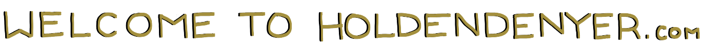 Welcome to HOLDENDENYER.com